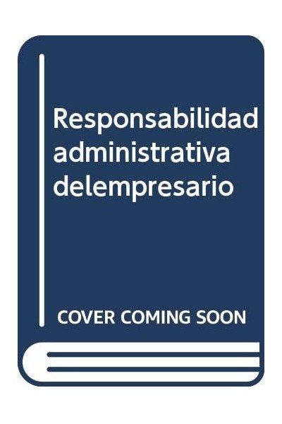 La responsabilidad administrativa del empresario en la relación laboral